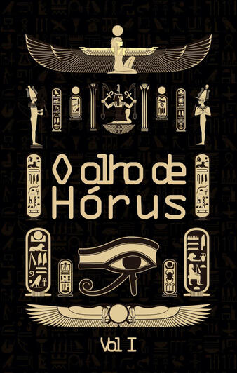 O Olho de Hórus vol. 1 O Olho de Hórus vol. 1
